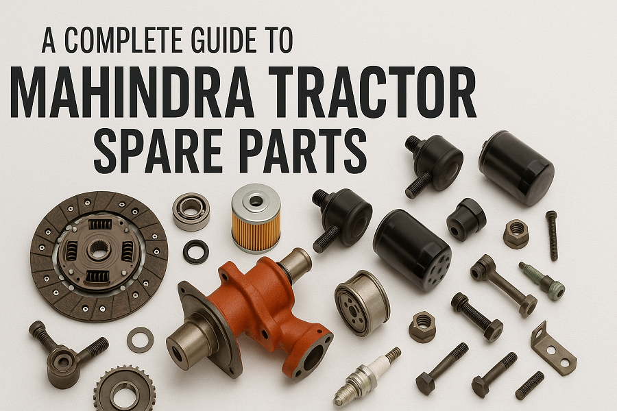 Complete Guide To Mahindra Tractor Spare Parts KAE